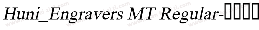Huni_Engravers MT Regular字体转换